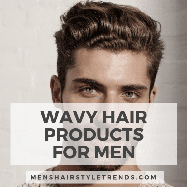 Best Hair Products For Men: 2022 Guide