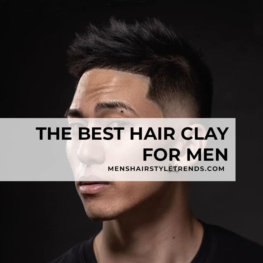 The Best Hair Clay for Men