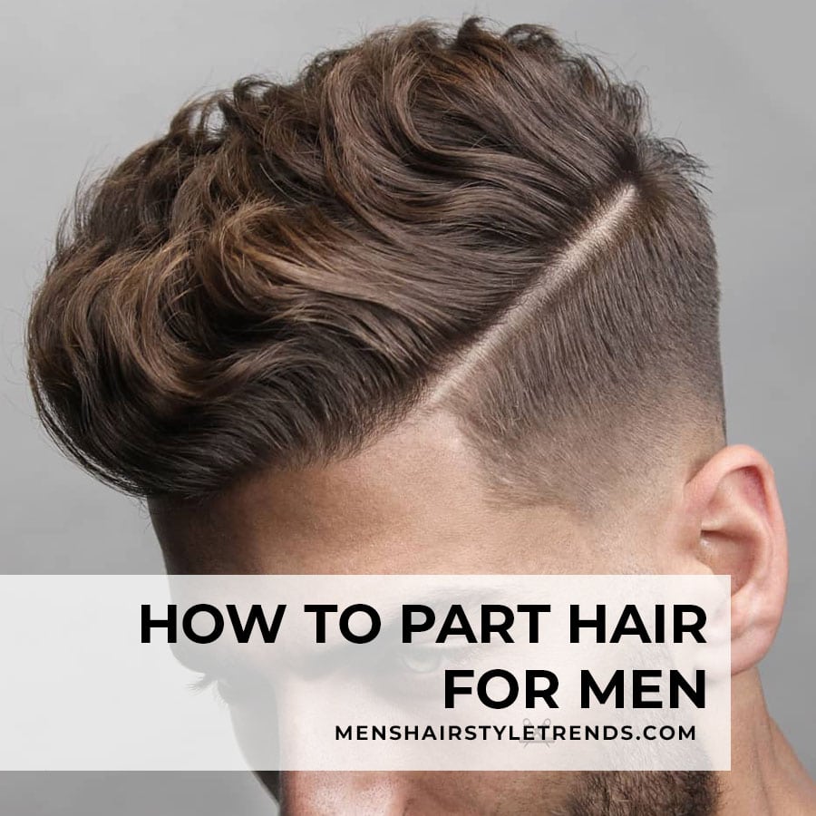 How to part hair for men