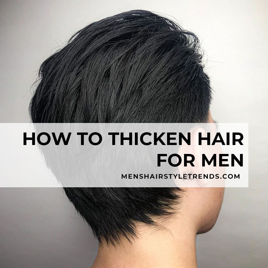 How to thicken hair men
