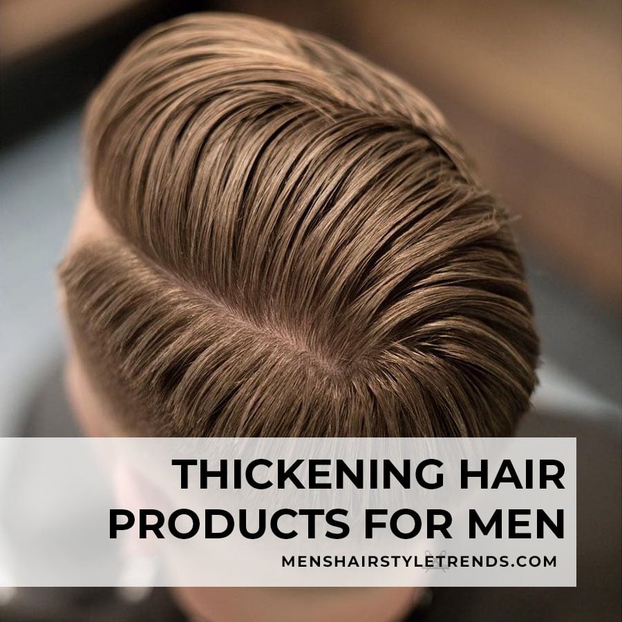 How To Thicken Hair: Men's Guide For Thin, Fine or Thinning Hair